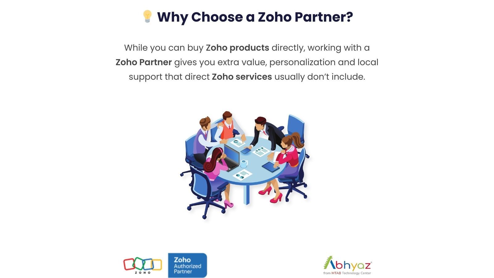 WHY WORK WITH A ZOHO PARTNER INSTEAD OF GOING DIRECTLY TO ZOHO?